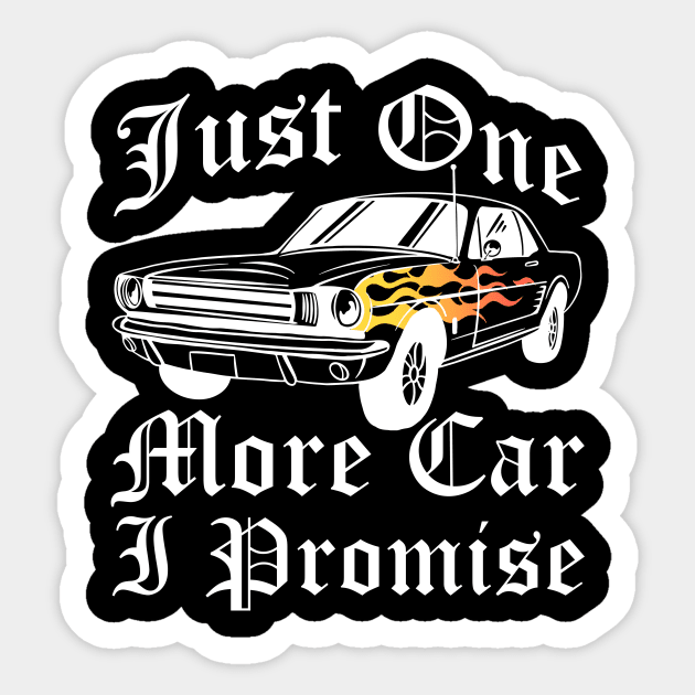 Just One More Car I Promise Shirt - Vintage Muscle Car Lover Tee Sticker by artbooming